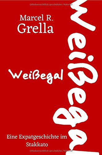 Stock image for Weiegal: Eine Expatgeschichte im Stakkato for sale by medimops