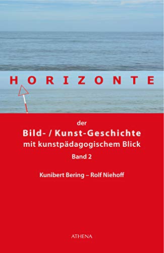 Stock image for Horizonte der Bild-/Kunstgeschichte mit kunstpdagogischem Blick Band 2. (Artificium / Schriften zu Kunst und Kunstvermittlung) for sale by Antiquariat  >Im Autorenregister<