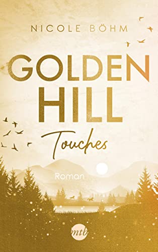 Stock image for Golden Hill Touches: Roman (Golden-Hill-Reihe, Band 1) for sale by medimops