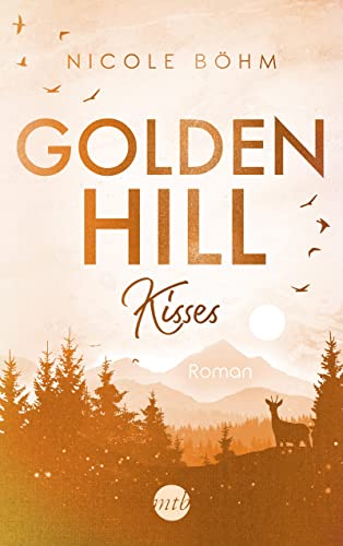 Stock image for Golden Hill Kisses: Roman (Golden-Hill-Reihe, Band 2) for sale by medimops
