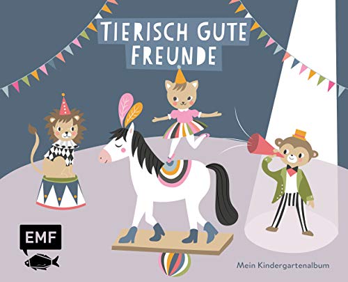 Imagen de archivo de Tierisch gute Freunde - Mein Kindergartenalbum -Language: german a la venta por GreatBookPrices