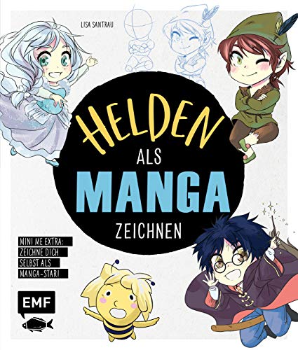 Beispielbild fr Helden als Manga zeichnen: Trick- und Kultfiguren im Chibi- und Shojo-Look malen ? Extra: Zeichne dich selbst als Manga-Star ? Mini-Me! zum Verkauf von medimops
