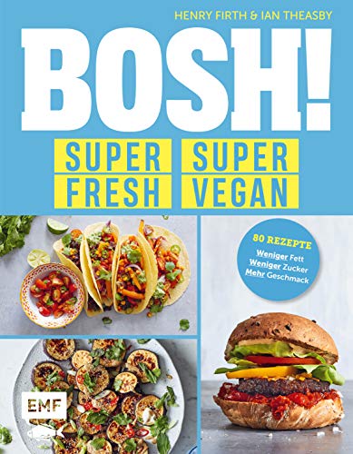 Stock image for BOSH! super fresh - super vegan. Weniger Fett, weniger Zucker, mehr Geschmack -Language: german for sale by GreatBookPrices