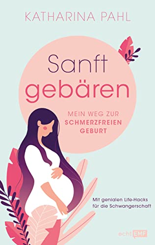 Imagen de archivo de Sanft gebren: Mein Weg zur schmerzfreien Geburt -Language: german a la venta por GreatBookPrices