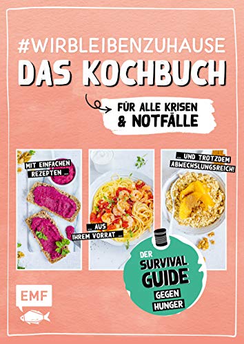 Stock image for wirbleibenzuhause ? Das Kochbuch fr alle Krisen und Notflle: Der Survival-Guide gegen Hunger in Zeiten von Quarantne ? Einfache Rezepte aus . Corona und anderen Katastrophen for sale by medimops