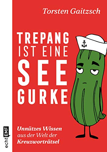 Beispielbild fr Trepang ist eine Seegurke: Unntzes Wissen aus der Welt der Kreuzwortrtsel -Language: german zum Verkauf von GreatBookPrices