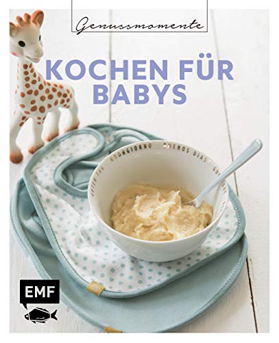 Beispielbild fr Genussmomente: Kochen fr Babys: Schnell, einfach und gesund: Rezepte vom 1. Brei bis zur Familienkost ? Krbis-Hirsebrei, Birnen-Dinkelbrei, Erbsenbrei mit Lachs und mehr zum Verkauf von medimops