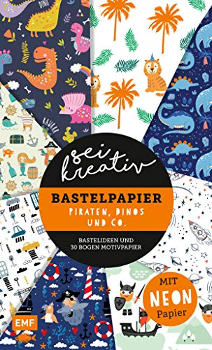 Beispielbild fr Sei kreativ! - Bastelpapier Piraten, Dinos und Co. - Bastelideen und 30 Bogen Motivpapier in 2 Strken (120 g/qm, 250 g/qm) zum Verkauf von Blackwell's