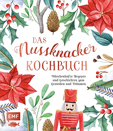 Stock image for Das Nussknacker-Kochbuch: Mrchenhafte Rezepte und Geschichten zum Genieen und Trumen for sale by Revaluation Books