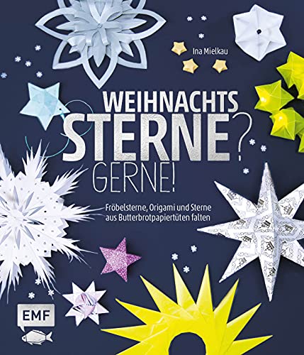 Beispielbild fr Weihnachtssterne? Gerne!: Frbelsterne, Origami und Sterne aus Butterbrotpapiertten falten zum Verkauf von medimops