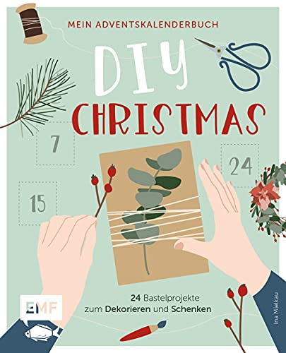Beispielbild fr Mein Adventskalender-Buch: DIY Christmas: 24 Bastelprojekte zum Dekorieren und Schenken ? Mit perforierten Seiten zum Auftrennen zum Verkauf von medimops