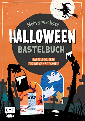 Beispielbild fr Mein gruseliges Halloween-Bastelbuch ? ber 30 schaurig-schne Projekte fr die ganze Familie: Blattgespenster, Krbis-Lollis, Spinnen-Pancakes, Mumien-Finger, Grusel-Schleim und vieles mehr zum Verkauf von medimops