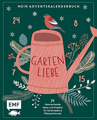 9783745907483: Mein Adventskalender-Buch: Gartenliebe: 24 berraschende Ideen und Projekte fr Gartenladys und Pflanzenfreunde - Mit perforierten Seiten