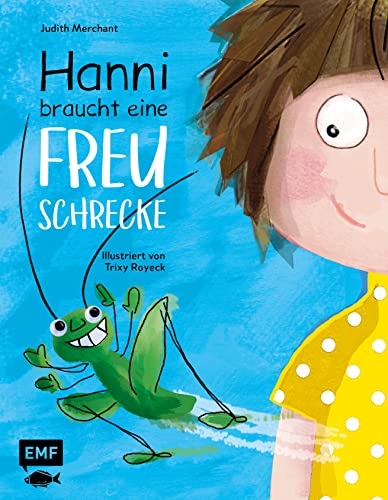 9783745910476: Hanni braucht eine Freuschrecke: Bilderbuchgeschichte zum Vorlesen fr Kinder von Bestseller-Autorin Judith Merchant