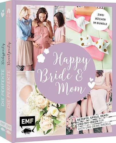 Stock image for Happy Bride & Mom: Der perfekte Junggesellinnenabschied und Babyshower-Party for sale by GreatBookPrices