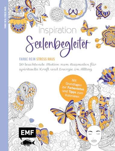 Beispielbild fr Inspiration Seelenbegleiter | 50 leuchtende Motive zum Ausmalen fr spirituelle Kraft und Energie im Alltag: Mit allen Grundlagen zur Farbenlehre und Tipps zum Kolorieren ? Farbe rein, Stress raus zum Verkauf von medimops