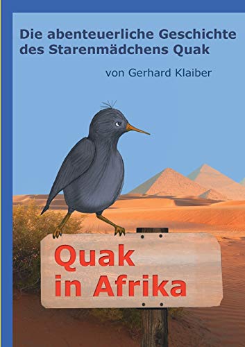Stock image for Quak in Afrika:Die abenteuerliche Geschichte des Starenmdchens Quak for sale by Blackwell's