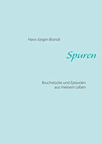 Stock image for Spuren: Bruchstcke und Episoden aus meinem Leben (German Edition) for sale by Lucky's Textbooks