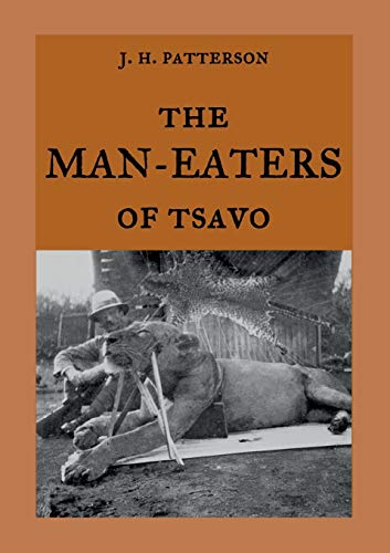 9783746007267: The Man-Eaters of Tsavo: The true story of the man-eating lions "The Ghost and the Darkness"