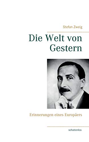 Die Welt von Gestern: Erinnerungen eines Europ???ers: Zweig, Stefan