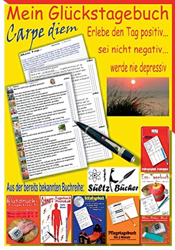 Beispielbild fr Mein Glckstagebuch - Carpe diem - Erlebe den Tag positiv, sei nicht negativ und werde nie depressiv! Ein Tagebuch zum Ankreuzen und Ausfllen. Auf der Suche nach meiner Zufriedenheit. zum Verkauf von Blackwell's