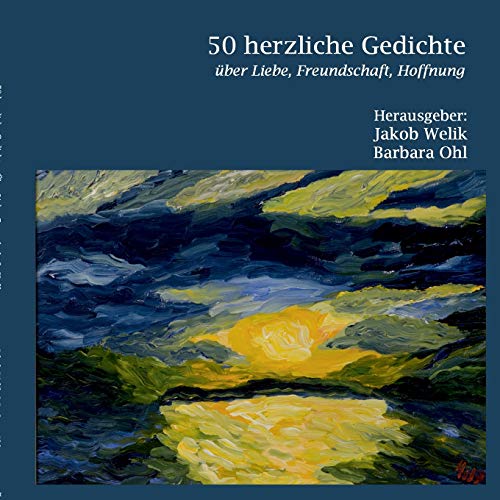 Stock image for 50 herzliche Gedichte: ber Liebe, Freundschaft, Hoffnung (German Edition) for sale by GF Books, Inc.