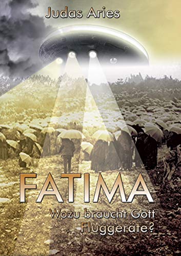 Stock image for Fatima: Wozu braucht Gott Fluggerte? (German Edition) for sale by Books Unplugged