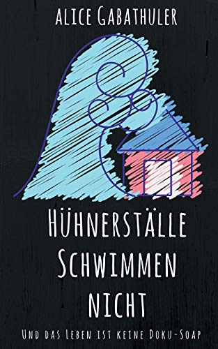 Stock image for Hhnerstlle schwimmen nicht: und das Leben ist keine Doku-Soap (German Edition) for sale by Lucky's Textbooks
