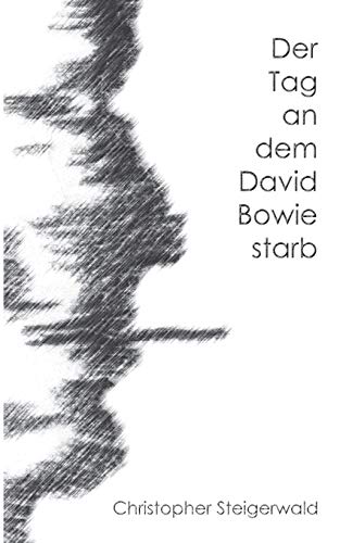 Beispielbild fr Der Tag an dem David Bowie starb zum Verkauf von Buchpark