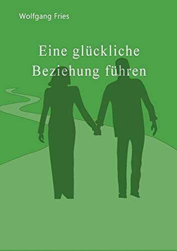 9783746029702: Eine glckliche Beziehung fhren (German Edition)