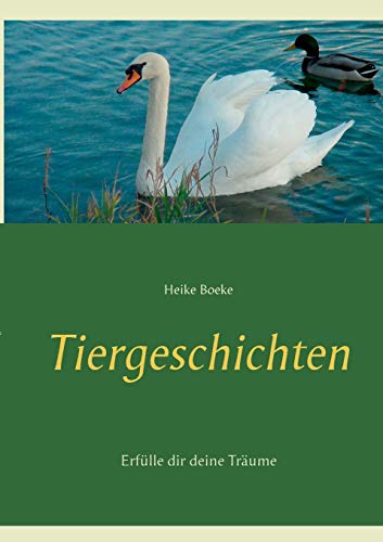 Stock image for Tiergeschichten: Erflle dir deine Trume (German Edition) for sale by Lucky's Textbooks