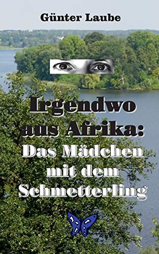 Beispielbild fr Irgendwo aus Afrika: Das Mdchen mit dem Schmetterling zum Verkauf von Revaluation Books