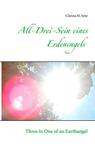 Stock image for All-Drei-Sein eines Erdenengels: Three in One of an Earthangel (German Edition) for sale by Lucky's Textbooks