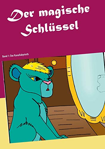 9783746043524: Der magische Schlssel: Band 1: Das Kanallabyrinth