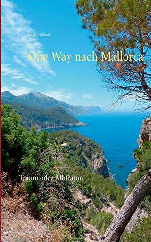 Stock image for One Way nach Mallorca:Traum oder Albtraum for sale by Ria Christie Collections