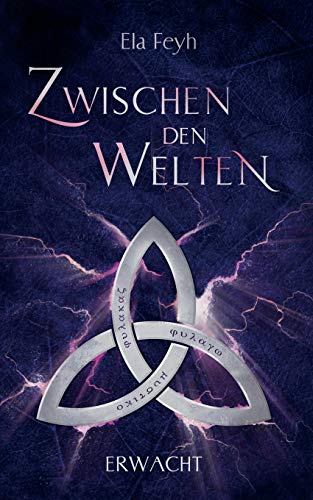 Zwischen den Welten: Erwacht (Nephylen-Reihe) - Feyh, Ela