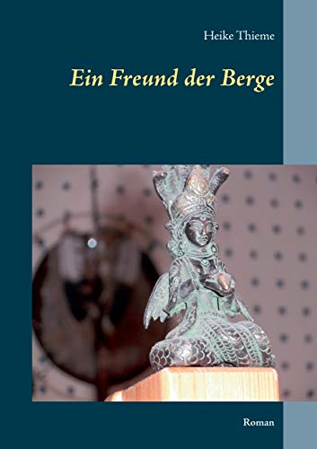 Imagen de archivo de Ein Freund der Berge: Roman (German Edition) a la venta por Lucky's Textbooks