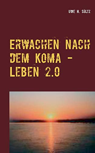 Stock image for Erwachen nach dem Koma - Leben 2.0 for sale by Blackwell's