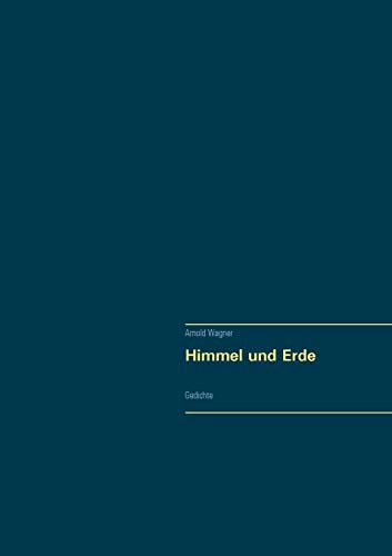 9783746049267: Himmel und Erde: Gedichte (German Edition)