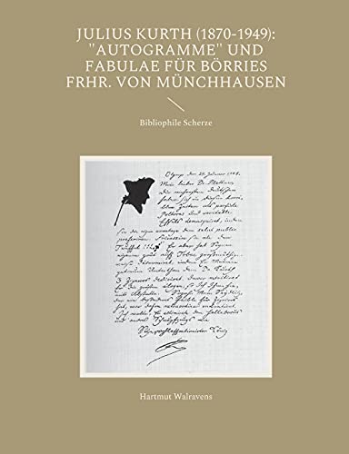 9783746059976: Julius Kurth (1870-1949): "Autogramme" und Fabulae fr Brries Frhr. von Mnchhausen: Bibliophile Scherze