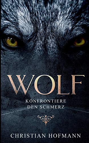 Imagen de archivo de Wolf: Konfrontiere den Schmerz a la venta por medimops