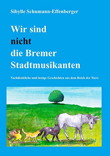Stock image for Wir sind nicht die Bremer Stadtmusikanten -Language: german for sale by GreatBookPrices