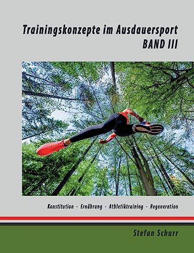 Stock image for Trainingskonzepte im Ausdauersport: Band 3: Krperkonstitution - Ernhrung - Athletiktraining - Regeneration (German Edition) for sale by GF Books, Inc.