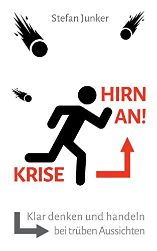 Stock image for Krise - Hirn an: Klar denken und handeln bei trben Aussichten for sale by medimops