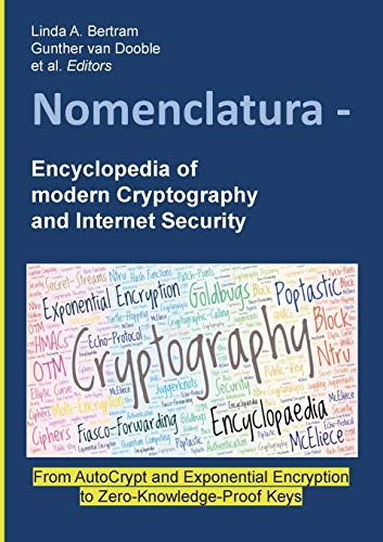 Nomenclatura - Encyclopedia of modern Cryptography and Internet Security : From AutoCrypt and Exponential Encryption to Zero-Knowledge-Proof Keys [Paperback] - Linda A. Bertram