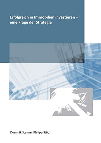 Imagen de archivo de Erfolgreich in Immobilien investieren - eine Frage der Strategie (German Edition) a la venta por Lucky's Textbooks