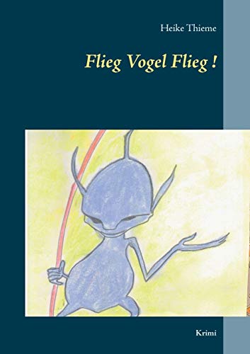 Imagen de archivo de Flieg Vogel Flieg!: Krimi (German Edition) a la venta por Lucky's Textbooks