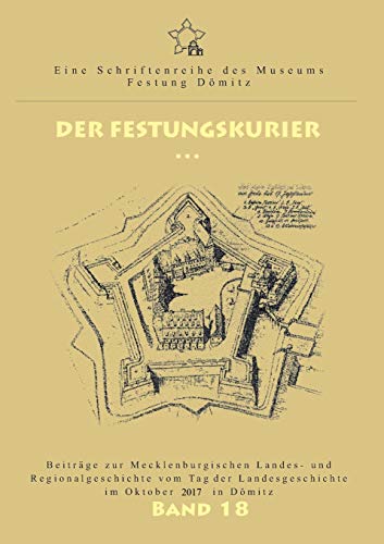 9783746074870: Der Festungskurier: Beitrge zur Mecklenburgischen Landes- und Regionalgeschichte vom Tag der Landesgeschichte im Oktober 2017 in Dmitz