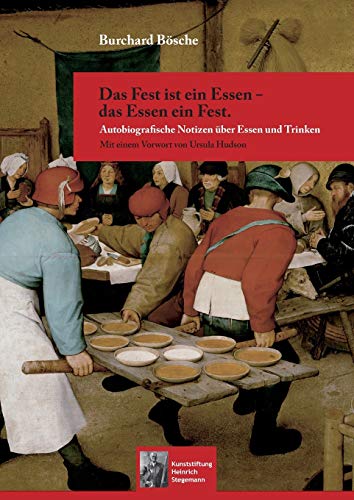 Stock image for Das Fest ist ein Essen - das Essen ein Fest.: Autobiografische Notizen ber Essen und Trinken (German Edition) for sale by Lucky's Textbooks