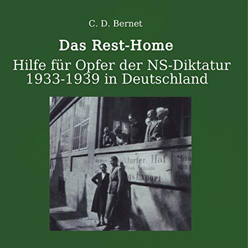 Beispielbild fr Das Rest-Home: Hilfe fr Verfolgte der NS-Diktatur 1933-1939 in Deutschland. (German Edition) zum Verkauf von Lucky's Textbooks